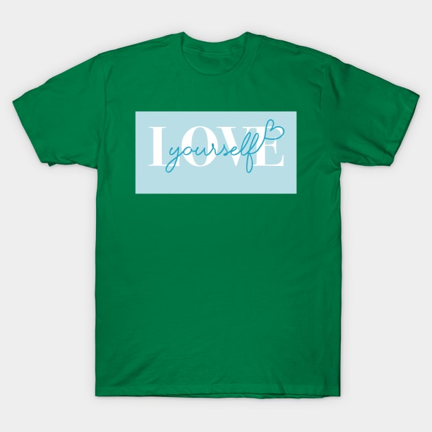 Love Yourself - Mint (Dark Background) T-Shirt by jellytalk